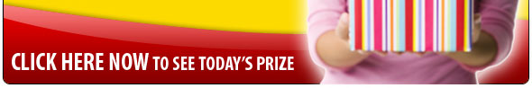 Click here now to see today's prize
